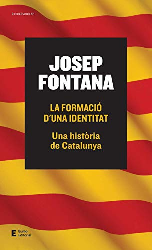 La Formació D'una Identitat. Una Història De Catalunya: 57 (Història i territori)