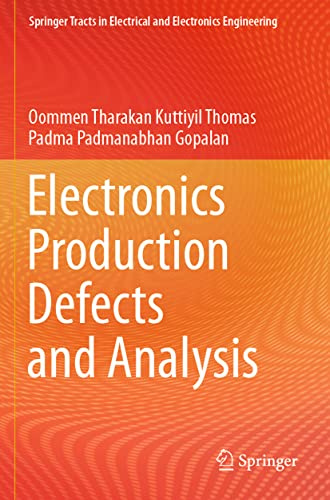 Electronics Production Defects and Analysis (Springer Tracts in Electrical and Electronics Engineering)