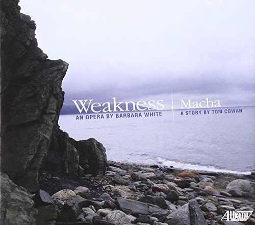 Barbara White Weakness An Opera