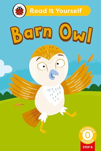 Barn Owl (Phonics Step 8): Read It Yourself - Level 0 Beginner Reader (Ladybird)