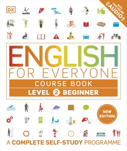 DK Publishing (Dorling Kindersley) English for Everyone Course Book Level 2 Beginner A Complete Self-Study Programme.