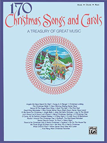 170 Christmas Songs and Carols: Piano/Vocal/Chords: A Treasury of Great Music
