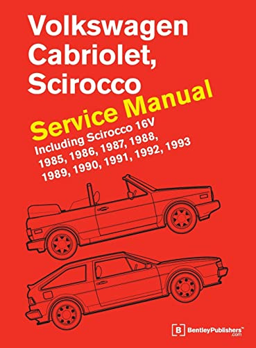 Volkswagen Cabriolet, Scirocco Service Manual: 1985, 1986, 1987, 1988, 1989, 1990, 1991, 1992, 1993: Including Scirocco 16v