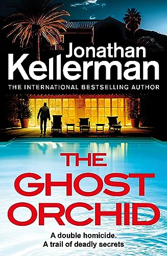 The Ghost Orchid: The gripping new Alex Delaware thriller from the international bestselling author: 39