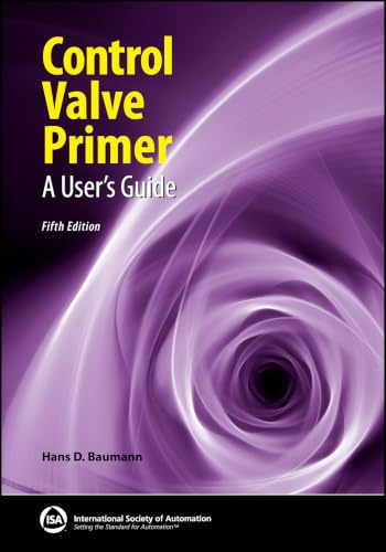 Control Valve Primer: A User's Guide (International Society of Automation)
