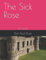 The Sick Rose: a novel