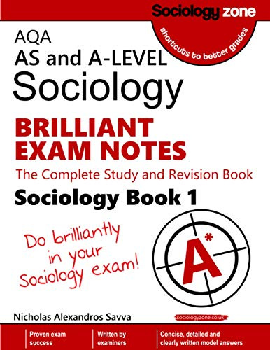 AQA AS and A-level Sociology BRILLIANT EXAM NOTES (Book 1): The Complete Study and Revision Book