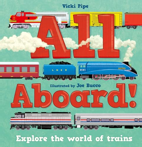 All Aboard!: Explore the world of trains