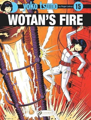 Wotan's Fire (Yoko Tsuno) (Volume 15)