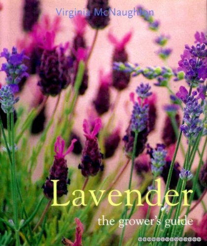 Lavender: The Grower's Guide