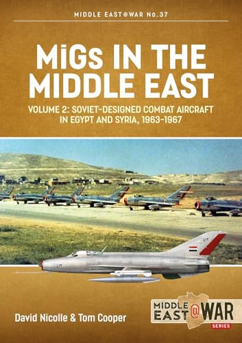 MiGs in the Middle East, Volume 2: The Second Decade, 1967-1975 (Middle East@War)
