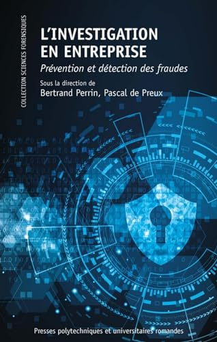 L'investigation en entreprise: Prévention et détection des fraudes