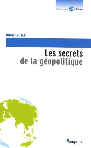 Les secrets de la géopolitique: Des clés pour comprendre