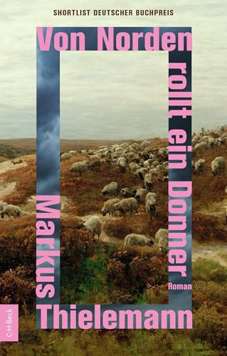 Von Norden rollt ein Donner: Roman. Shortlist Deutscher Buchpreis 2024