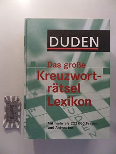 Duden - Das große Kreuzworträtsel Lexikon: Mit mehr als 222.000 Fragen und Antworten (Duden Rätselbücher)