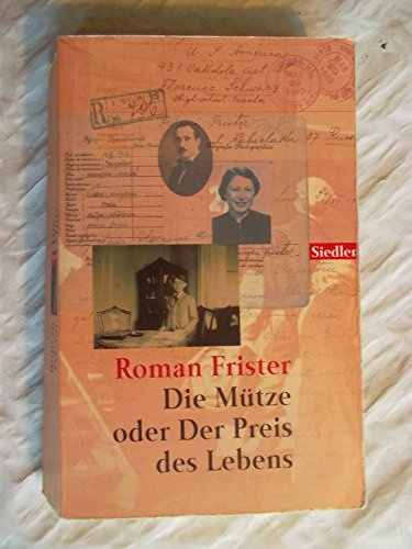 Die Mütze oder Der Preis des Lebens: Ein Lebensbericht