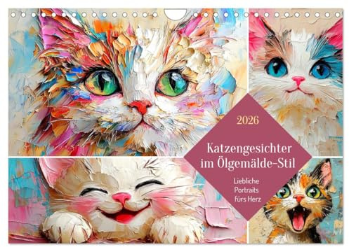 Katzengesichter im Ölgemälde-Stil. Liebliche Portraits fürs Herz (Wandkalender 2026 DIN A4 quer), CALVENDO Monatskalender: Mit zauberhaften Samtpfoten durch das Jahr! (CALVENDO Tiere)