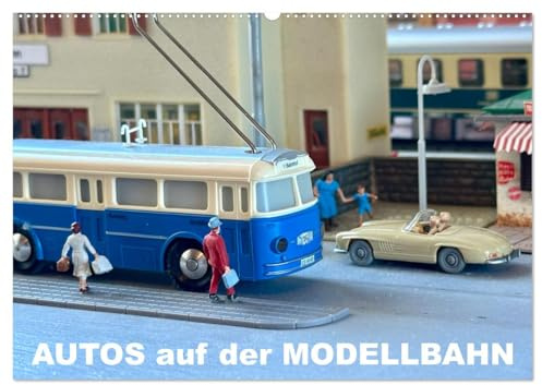 Autos auf der Modellbahn (Wandkalender 2026 DIN A2 quer), CALVENDO Monatskalender: Modellautos bereichern Modellbahnanlagen (CALVENDO Hobbys)
