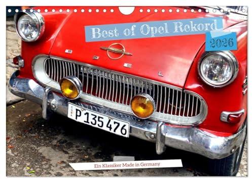 Best of Opel Rekord - Ein Klassiker Made in Germany (Wandkalender 2026 DIN A4 quer), CALVENDO Monatskalender: Der legendäre Opel P1 unterwegs in Kuba (CALVENDO Mobilitaet)