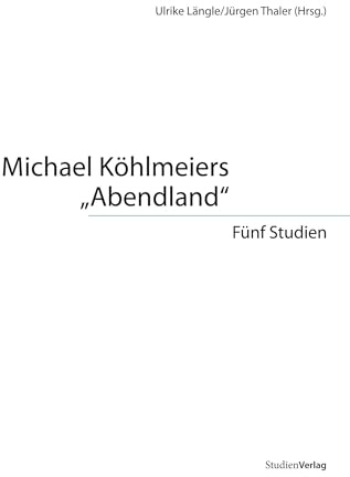 Michael Köhlmeiers Abendland. Fünf Studien