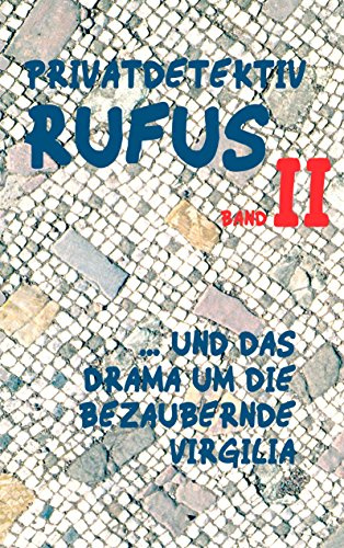Privatdetektiv Rufus II: ... und das Drama um die bezaubernde Virgilia