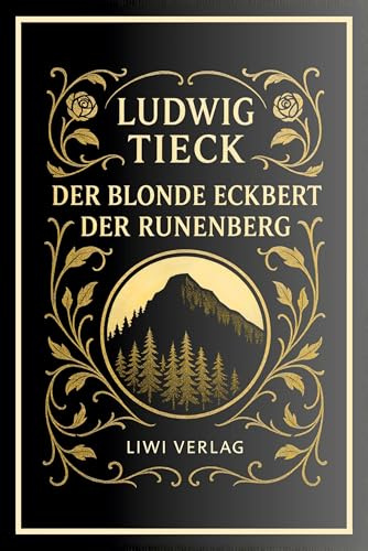 Ludwig Tieck: Der blonde Eckbert / Der Runenberg. Vollständige Neuausgabe