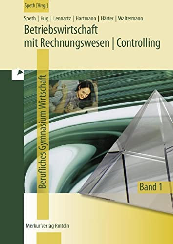 Betriebswirtschaft mit Rechnungswesen | Controlling: Berufliches Gymnasium Wirtschaft - Band 1