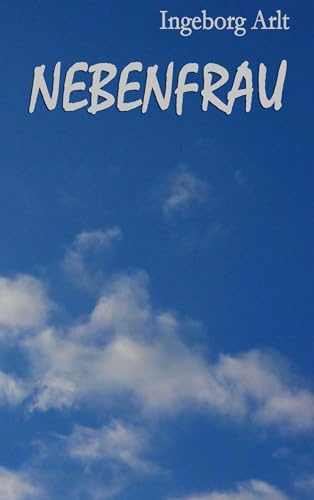 Nebenfrau: Eine Geschichte in zwölf Beispielen