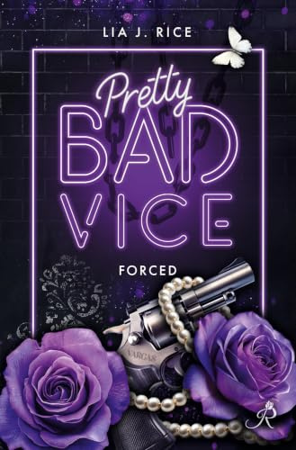 Pretty Bad Vice: Forced (Band 5) (Bad-Vice-Reihe)