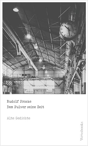 Dem Pulver seine Zeit: Alte Gedichte