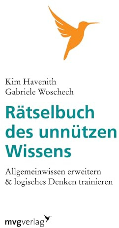 Rätselbuch des unnützen Wissens: Allgemeinwissen Erweitern & Logisches Denken Trainieren: Allgemeinwissen erweitern & logisches Denken trainieren