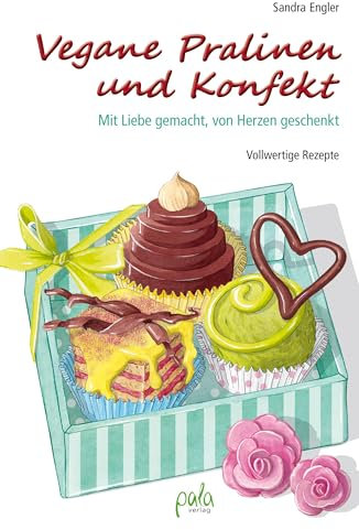 Vegane Pralinen und Konfekt: Mit Liebe gemacht, von Herzen geschenkt