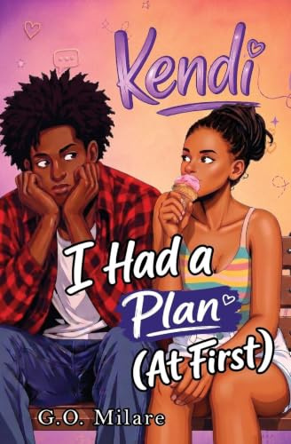 Kendi: I Had a Plan (At First)-a heartwarming and humorous coming-of-age story packed with awkward crushes, emotional chaos, and impossible decisions. (Kendi Unfiltered, Band 2)