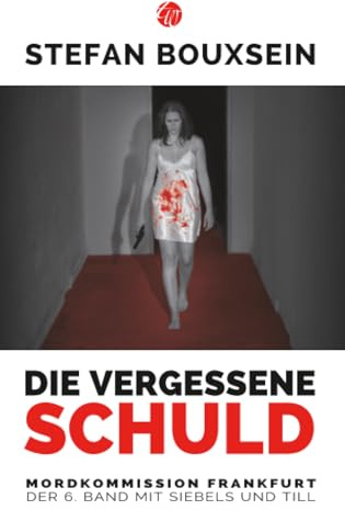 Die vergessene Schuld: Mordkommission Frankfurt: Der 6. Band mit Siebels und Till