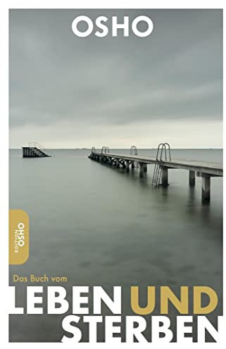 Das Buch vom Leben und Sterben (Edition OSHO)