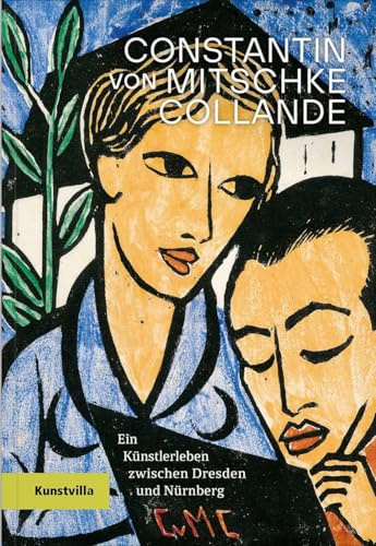 Constantin von Mitschke-Collande: Ein Künstlerleben zwischen Dresden und Nürnberg