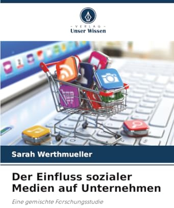 Der Einfluss sozialer Medien auf Unternehmen: Eine gemischte Forschungsstudie
