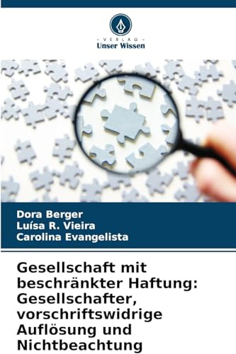 Gesellschaft mit beschränkter Haftung: Gesellschafter, vorschriftswidrige Auflösung und Nichtbeachtung: Gesellschaftsrecht