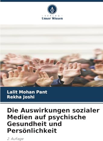 Die Auswirkungen sozialer Medien auf psychische Gesundheit und Persönlichkeit: 2. Auflage
