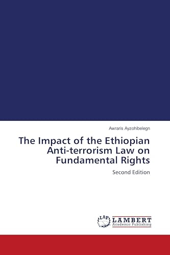 The Impact of the Ethiopian Anti-terrorism Law on Fundamental Rights: Second Edition