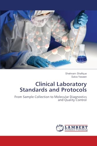 Clinical Laboratory Standards and Protocols: From Sample Collection to Molecular Diagnostics and Quality Control