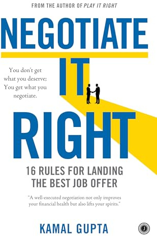 Negotiate It Right: 16 Rules for landing the best job offer
