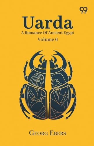 Uarda: A Romance Of Ancient Egypt Volume 6