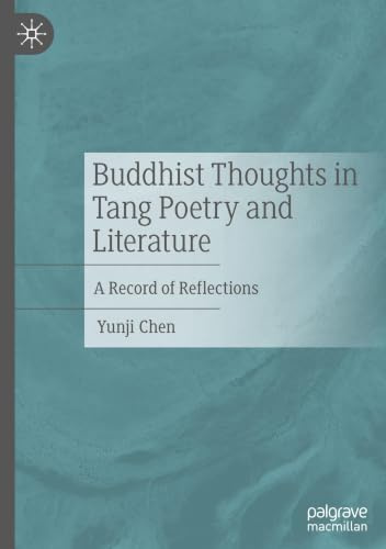 Buddhist Thoughts in Tang Poetry and Literature: A Record of Reflections