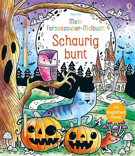 Mein Farbenzauber-Malbuch: Schaurig bunt: Buch inklusive magischem Pinsel – nur noch Wasser nötig – ab 6 Jahren