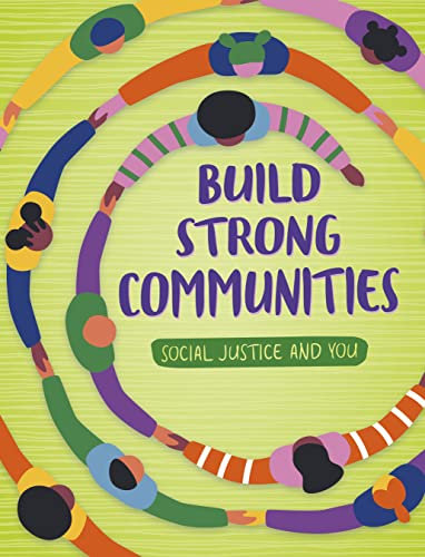 Build Strong Communities: The Power of Empathy and Respect (Social Justice and You)