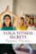 Yoga Fitness Secrets: Lose Weight and Tone Up Body With Yoga Exercises