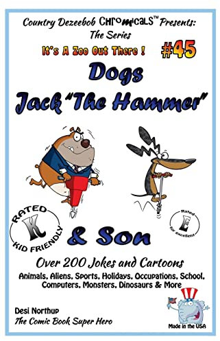 Dog - Jack The Hammer & Son - Over 200 Jokes and Cartoons - Animals, Aliens, Sports, Holidays, Occupations, School, Computers, Monsters, Dinosaurs & ... and White (It's a Zoo Out There !, Band 45)