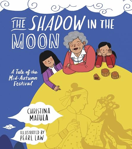 The Shadow In The Moon: A Tale of the Mid-autumn Festival