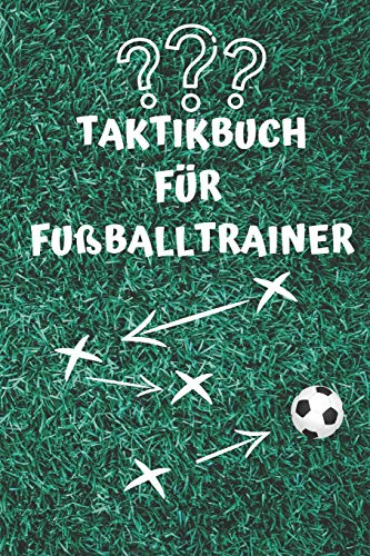TAKTIKBUCH FÜR FUßBALLTRAINER: COACHES UND FUßBALLLEHRER, 122 SEITEN